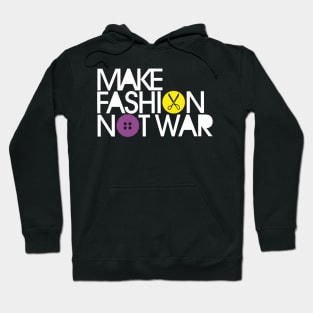 MAKE FASHION NOT WAR Hoodie